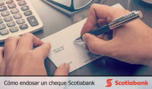Cómo endosar un cheque Scotiabank